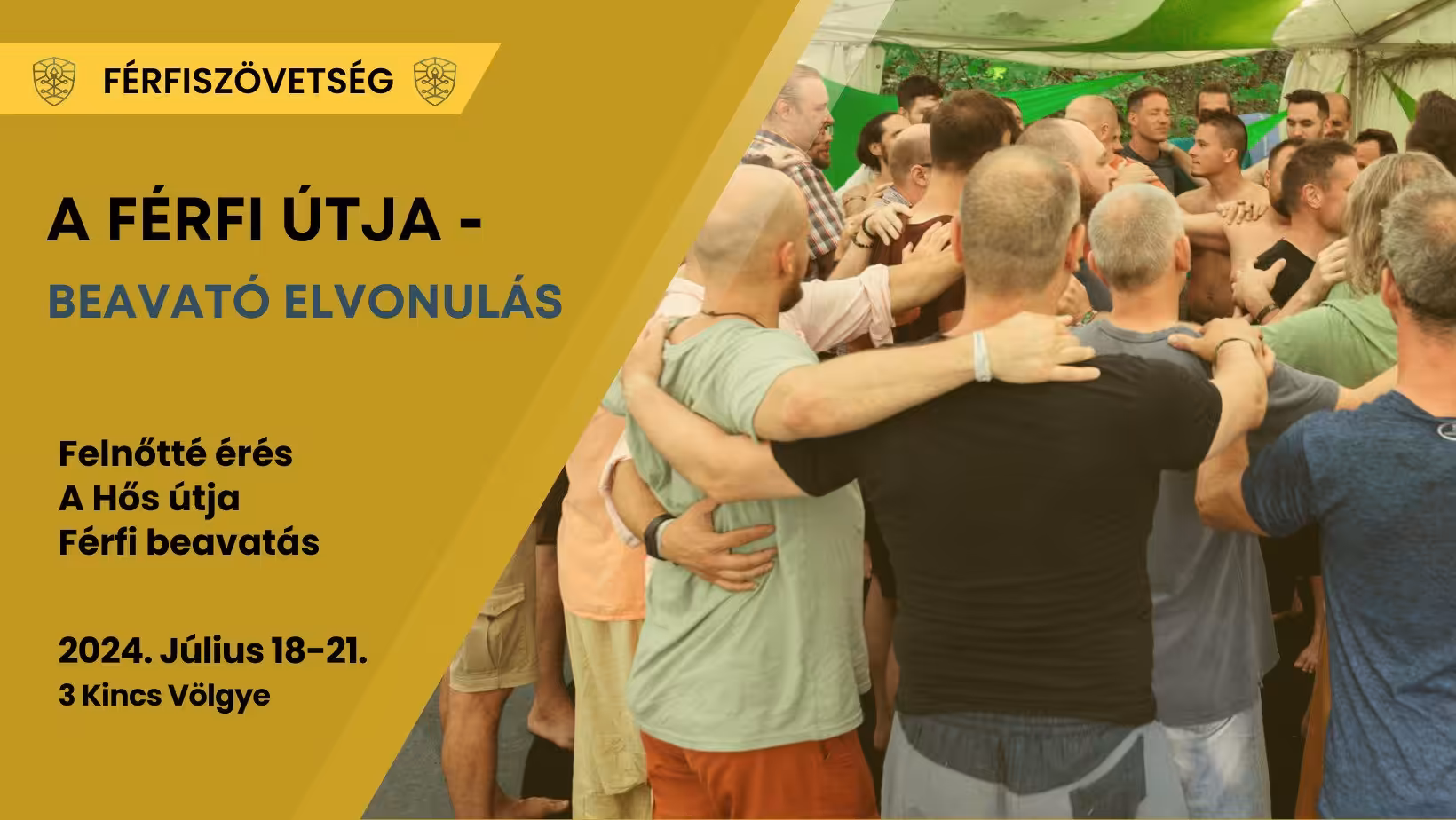 4 napos beavató elvonulás férfiaknak július 18-21. között