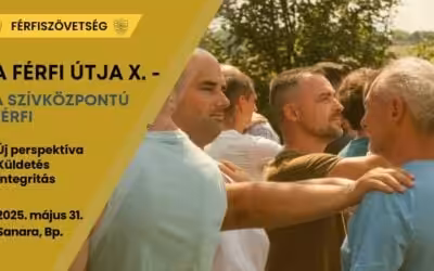 2025.05.31 – A Férfi Útja X. – A Szívközpontú Férfi