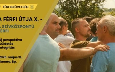 2025.05.31 – A Férfi Útja X. – A Szívközpontú Férfi