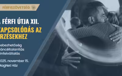 2025. november 15. – A Férfi Útja XII. – Kapcsolódás az érzésekhez